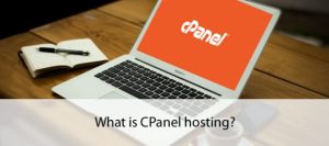 What Is CPanel Hosting?
