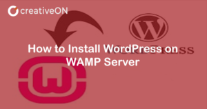 How to Install WordPress on WAMP Server