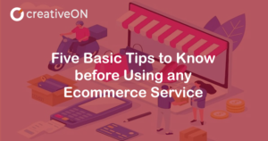 Five Basic Tips to Know before Using any Ecommerce Service