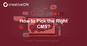 How to Pick the Right CMS?