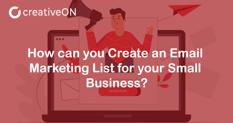 How can you Create an Email Marketing List for your Small Business?