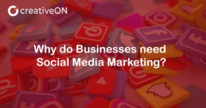Why do Businesses need Social Media Marketing?