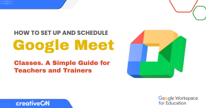 How to Set Up and Schedule Google Meet Classes – A Simple Guide for Teachers and Trainers