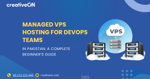 Managed VPS Hosting for DevOps Teams in Pakistan: A Complete Beginner’s Guide