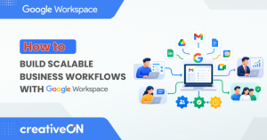 How to Build Scalable Business Workflows With Google Workspace